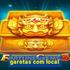 garotas com local